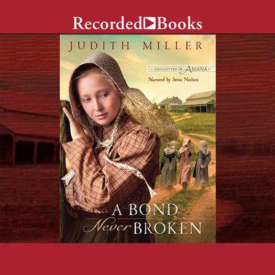 A Bond Never Broken Audiobook, by Judith Miller