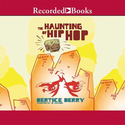 The Haunting of Hip Hop Audiobook, by Bertice Berry