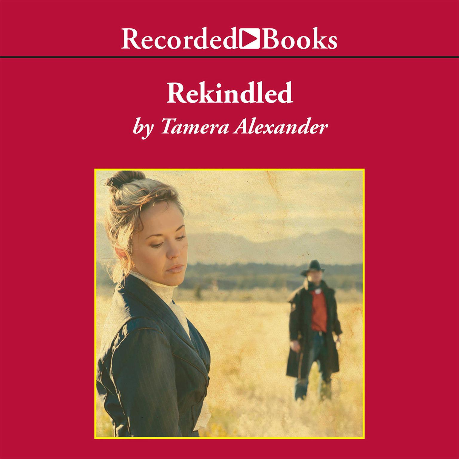 Rekindled Audiobook, by Tamera Alexander