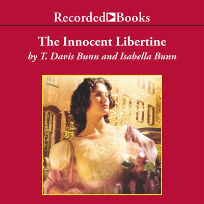 The Innocent Libertine Audiobook, by T. Davis Bunn