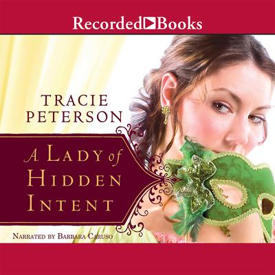 A Lady of Hidden Intent Audiobook, by Tracie Peterson