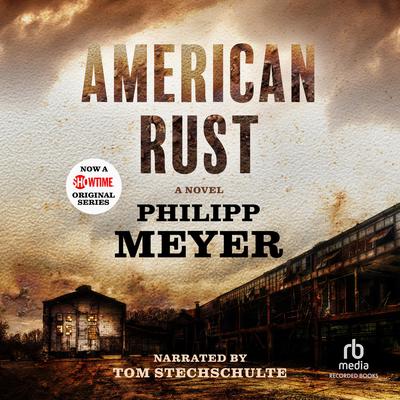 American Rust Audiobook, by Philipp Meyer