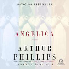 Angelica Audiobook, by Arthur Phillips