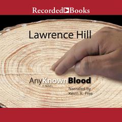 Any Known Blood Audiobook, by Lawrence Hill