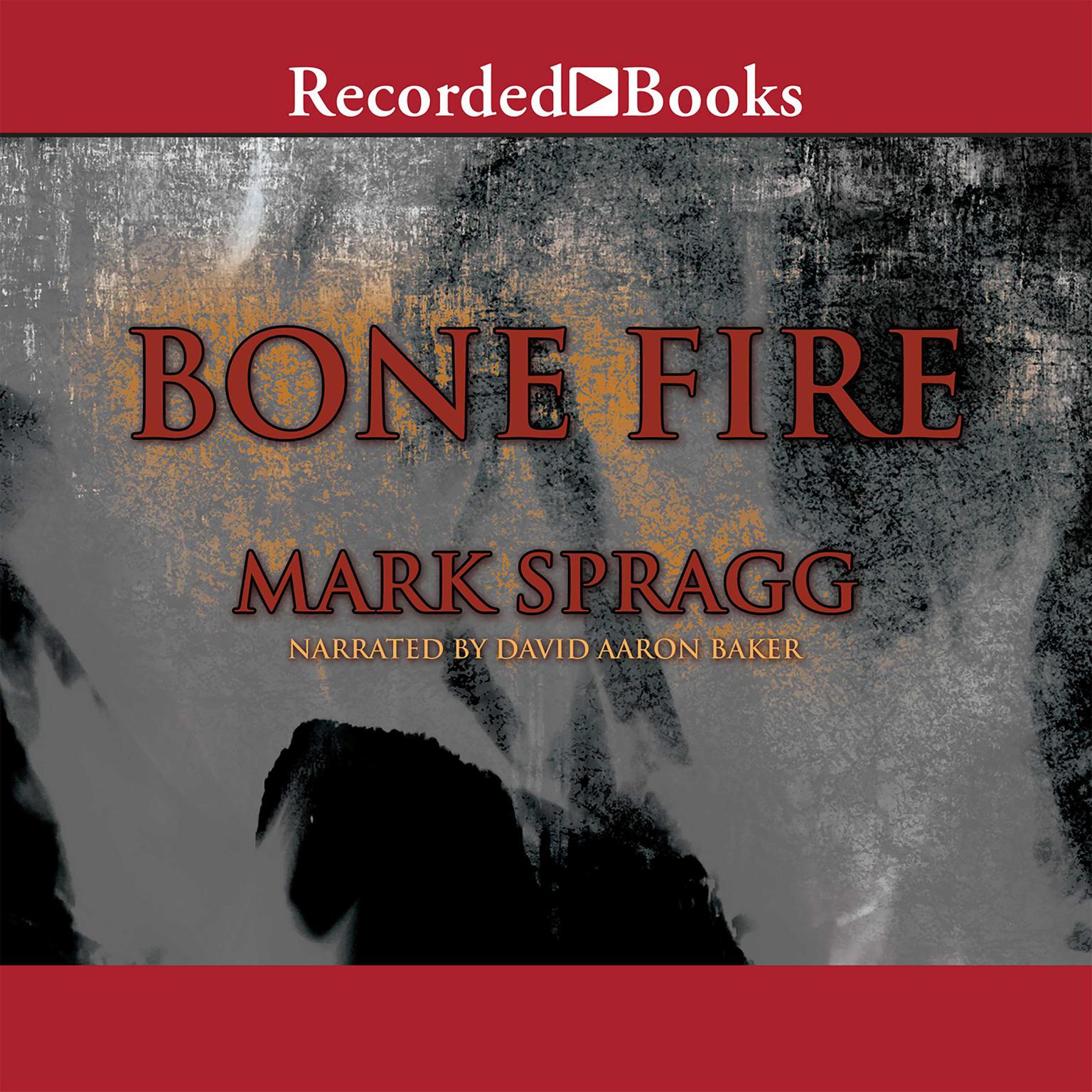Bone Fire Audiobook, by Mark Spragg