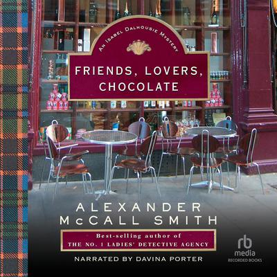 Friends, Lovers, Chocolate: The Sunday Philosophy Club, Vol. 2 Audiobook, by Alexander McCall Smith
