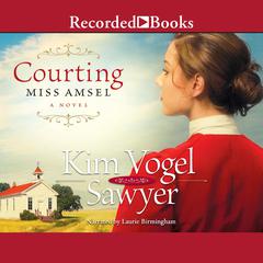 Courting Miss Amsel Audiobook, by Kim Vogel Sawyer