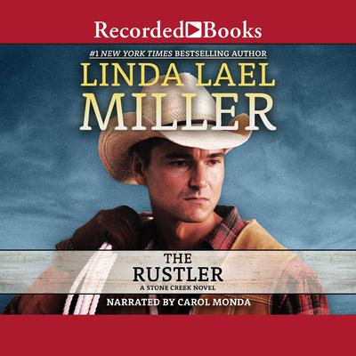 The Rustler: A Stone Creek Novel Audiobook, by Linda Lael Miller