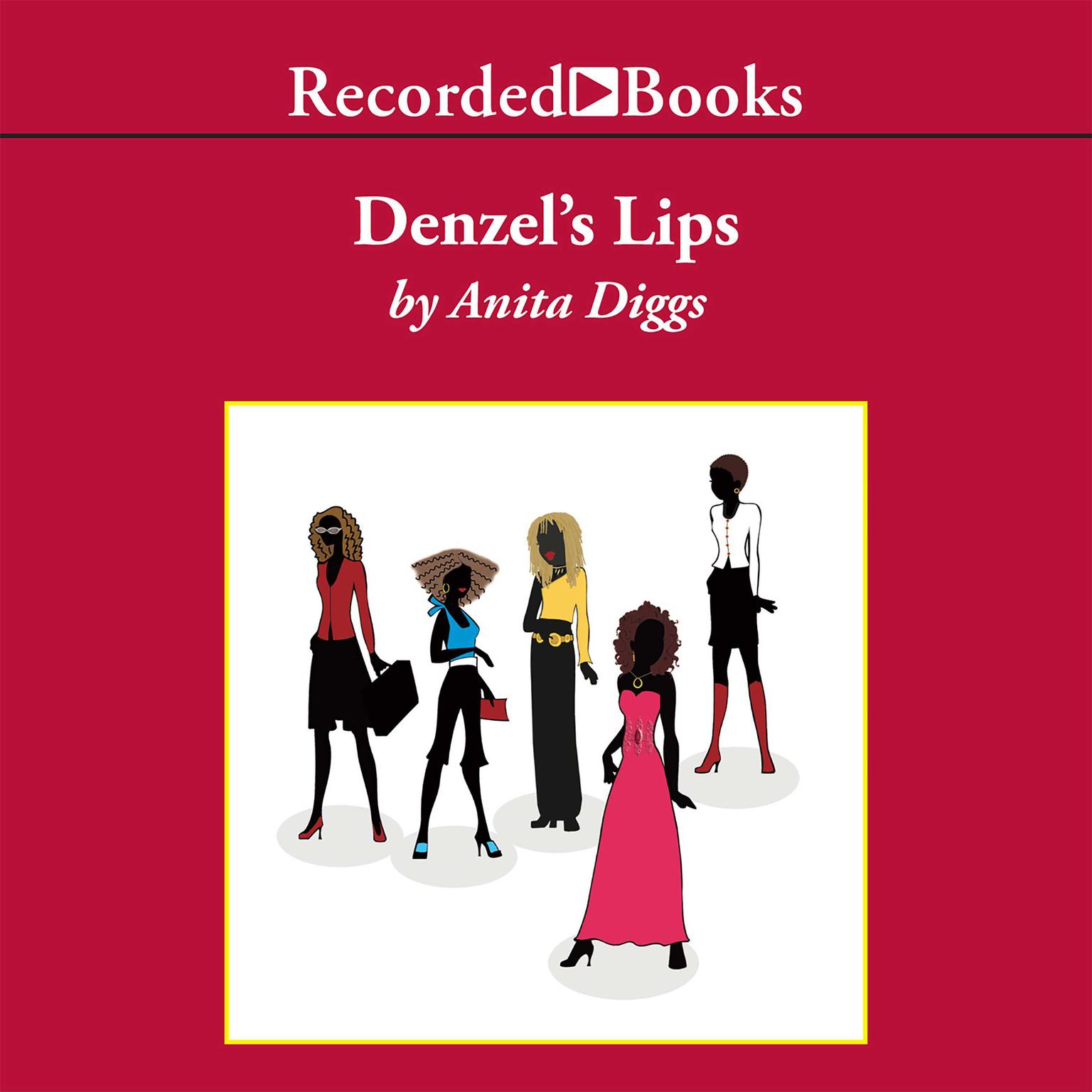 Denzels Lips Audiobook, by Anita Doreen Diggs