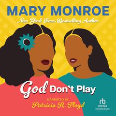 God Don't Play Audiobook, by Mary Monroe