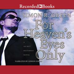 For Heaven's Eyes Only: A Secret Histories Novel Audiobook, by Simon R. Green