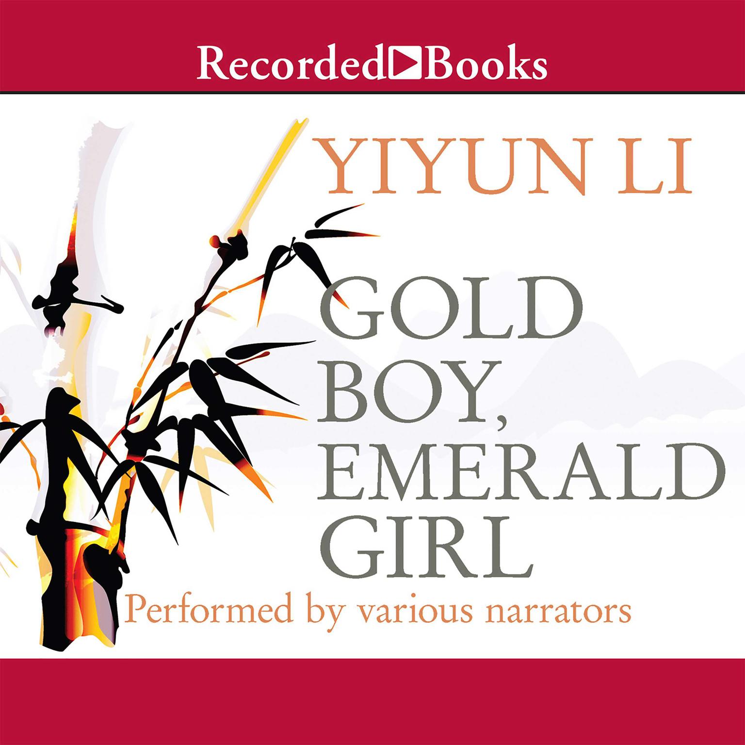 Gold Boy, Emerald Girl: Stories Audiobook, by Yiyun Li