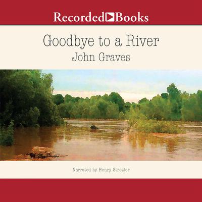 Goodbye to a River Audiobook, by John Graves