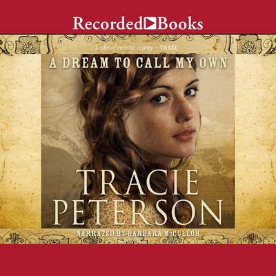 A Dream to Call My Own Audiobook, by Tracie Peterson