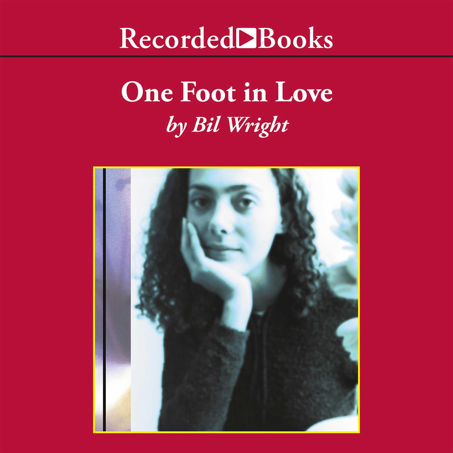 One Foot in Love Audiobook, by Bil Wright