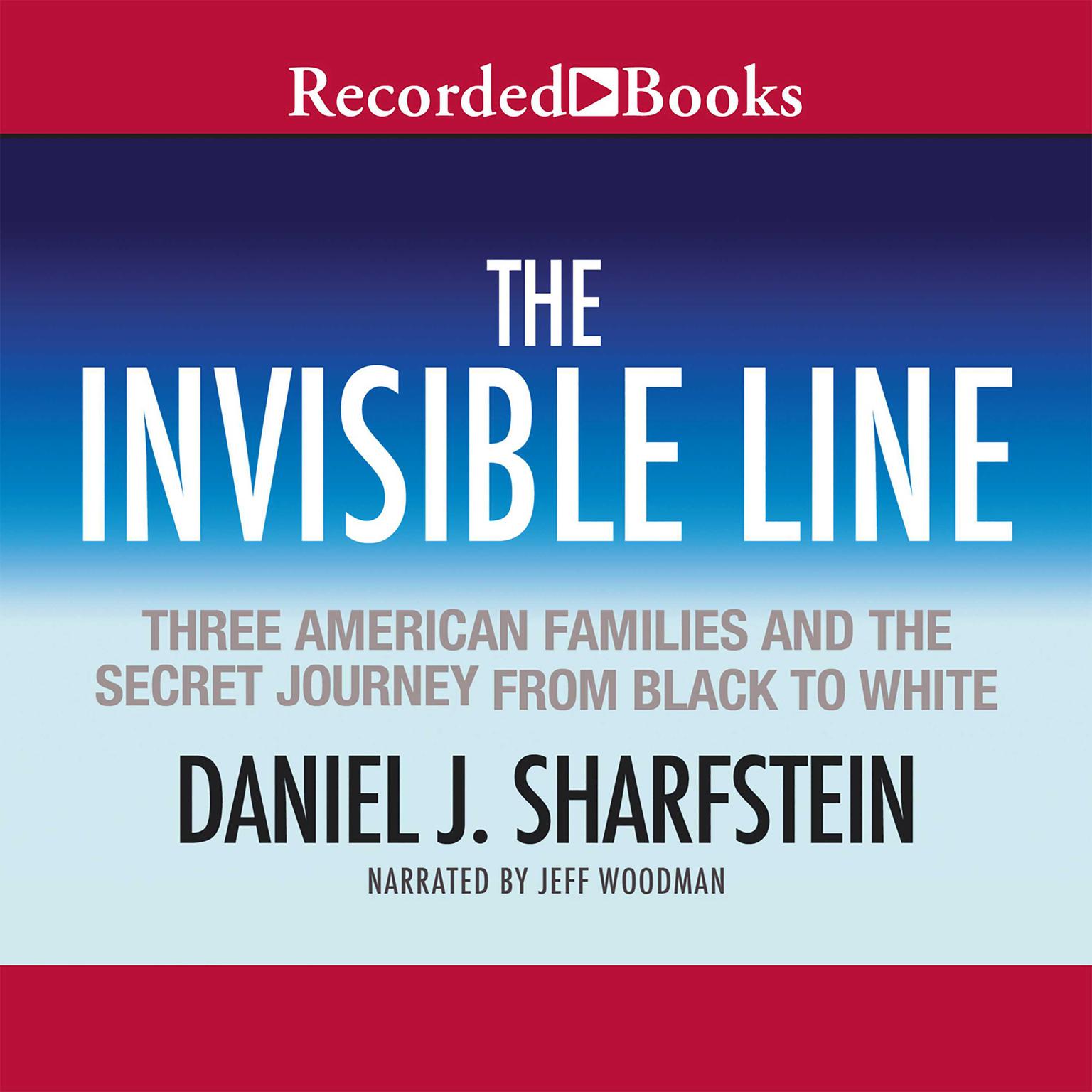 The Invisible Line: A Secret History of Race in America Audiobook, by Daniel J. Sharfstein