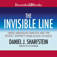 The Invisible Line: A Secret History of Race in America Audiobook, by Daniel J. Sharfstein