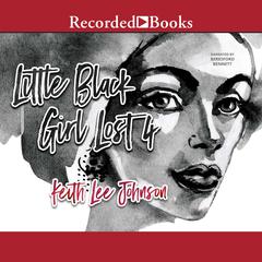 Little Black Girl Lost 4 Audiobook, by Keith Lee Johnson