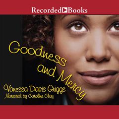 Goodness and Mercy Audiobook, by Vanessa Davis Griggs