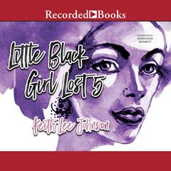 Little Black Girl Lost 5 Audiobook, by Keith Lee Johnson
