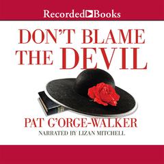 Dont Blame the Devil Audiobook, by Pat G’Orge-Walker