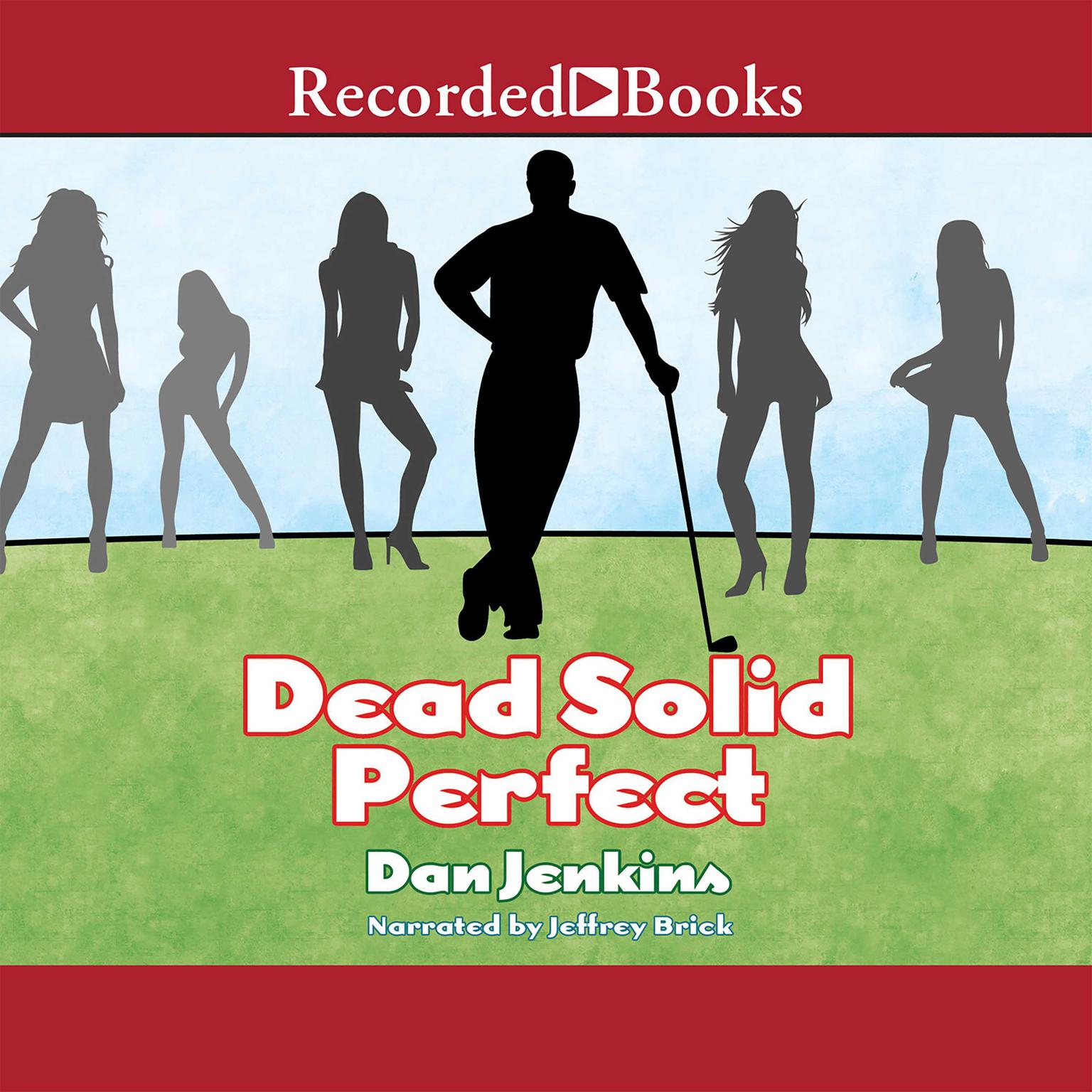 Dead Solid Perfect Audiobook, by Dan Jenkins