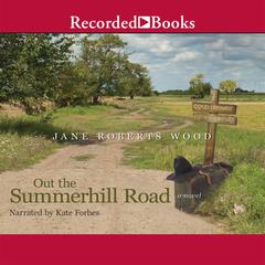 Out the Summerhill Road Audiobook, by Jane Roberts Wood