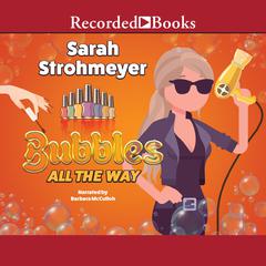 Bubbles All the Way Audiobook, by Sarah Strohmeyer