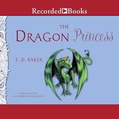 The Dragon Princess Audiobook, by E. D. Baker