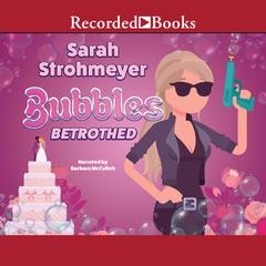 Bubbles Betrothed Audiobook, by Sarah Strohmeyer