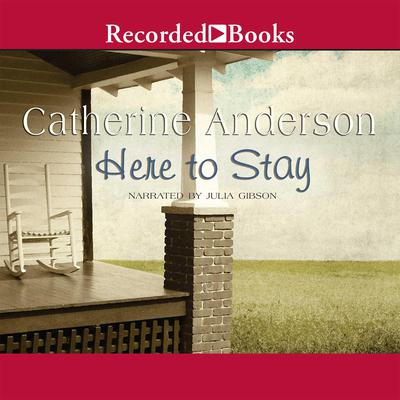Here to Stay: A Harrigan Family Novel Audiobook, by Catherine Anderson
