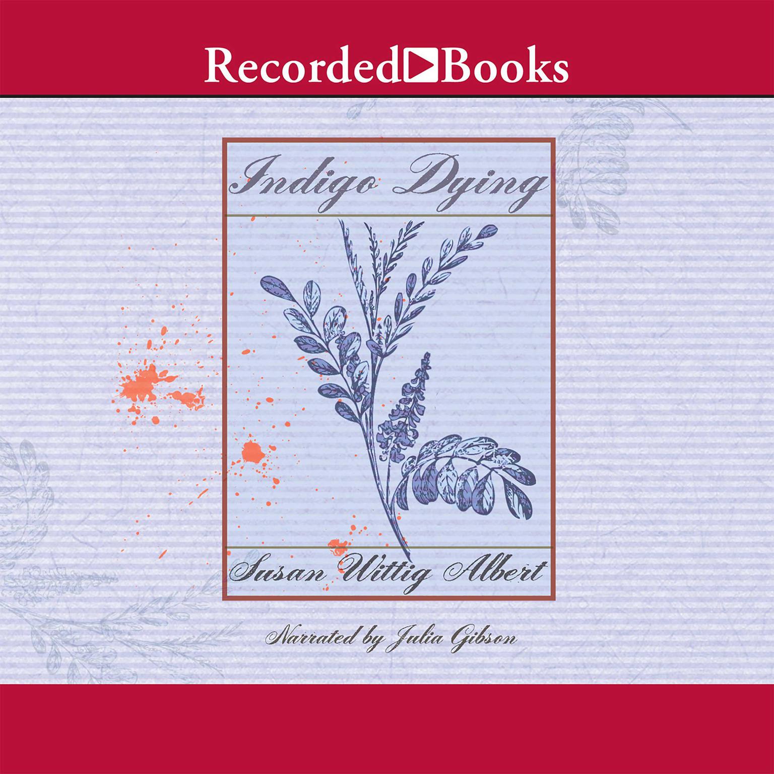 Indigo Dying Audiobook, by Susan Wittig Albert