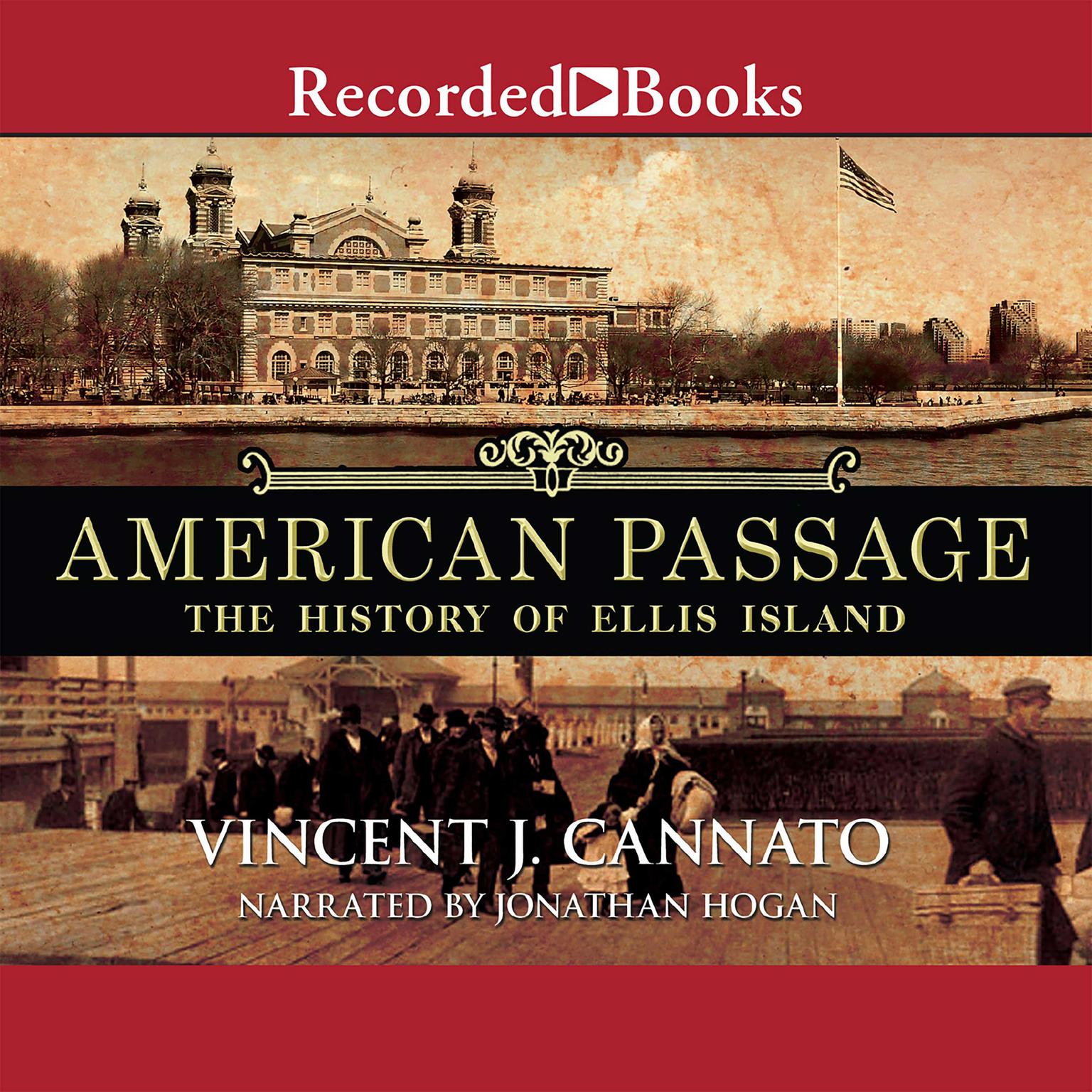 American Passage: The History of Ellis Island Audiobook, by Vincent J. Cannato