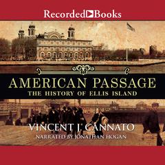 American Passage: The History of Ellis Island Audiobook, by Vincent J. Cannato