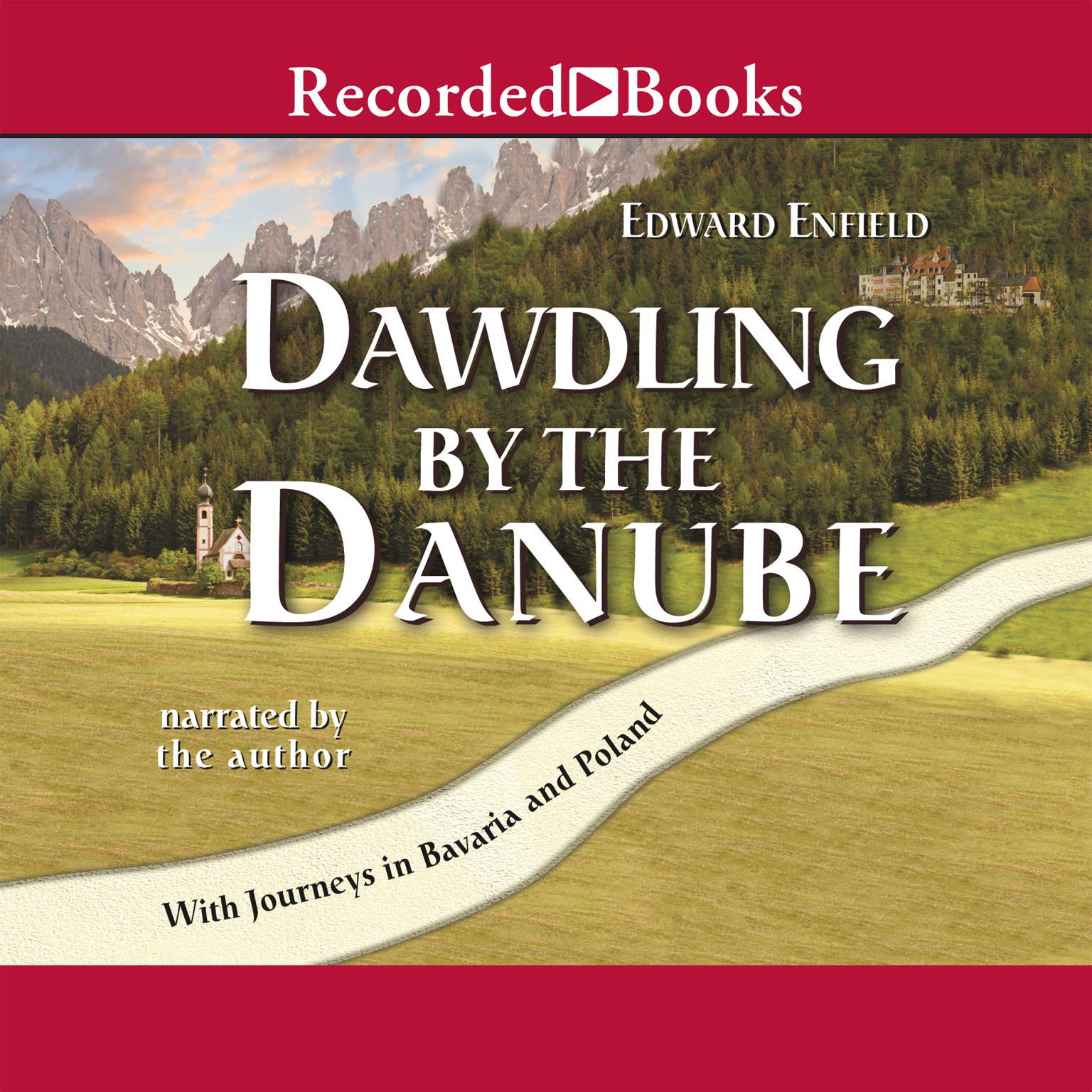 Dawdling by the Danube Audiobook, by Edward Enfield