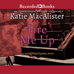 Fire Me Up Audiobook, by Katie MacAlister
