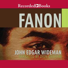 Fanon Audiobook, by John Edgar Wideman