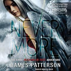 Nevermore: The Final Maximum Ride Adventure Audiobook, by James Patterson