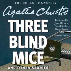 Three Blind Mice and Other Stories Audiobook, by Agatha Christie