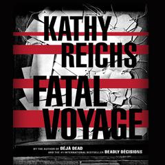 Fatal Voyage Audiobook, by Kathy Reichs