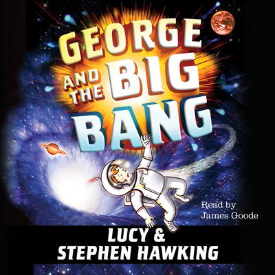 George and the Big Bang Audiobook, by Stephen Hawking