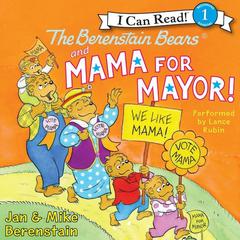 The Berenstain Bears and Mama for Mayor! Audiobook, by 