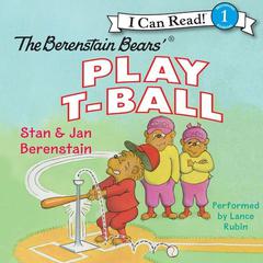 The Berenstain Bears Play T-Ball Audiobook, by Jan Berenstain