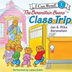 The Berenstain Bears' Class Trip Audiobook, by Jan Berenstain