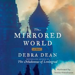 The Mirrored World: A Novel Audiobook, by Debra Dean