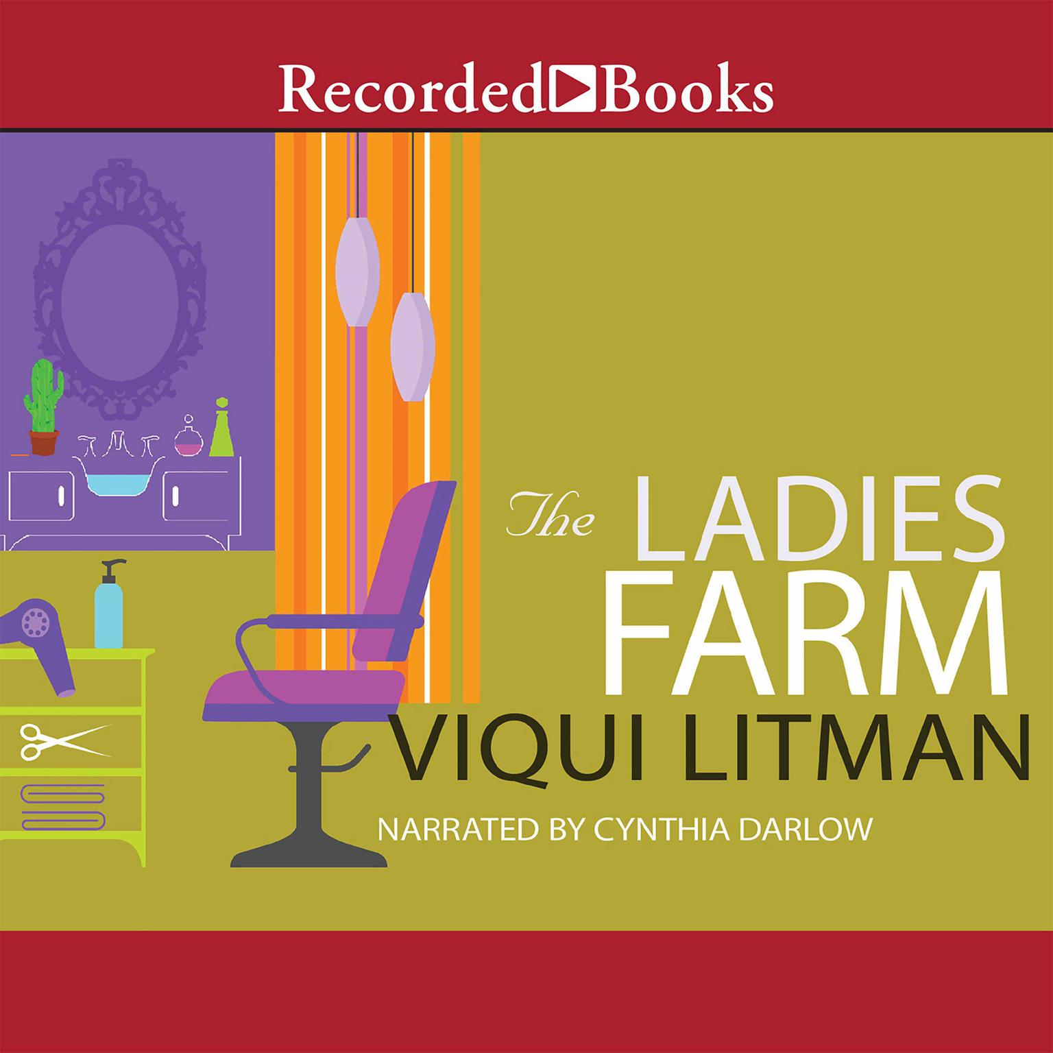 The Ladies Farm Audiobook, by Viqui Litman
