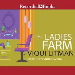 The Ladies Farm Audiobook, by Viqui Litman