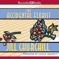 The Accidental Florist Audiobook, by Jill Churchill