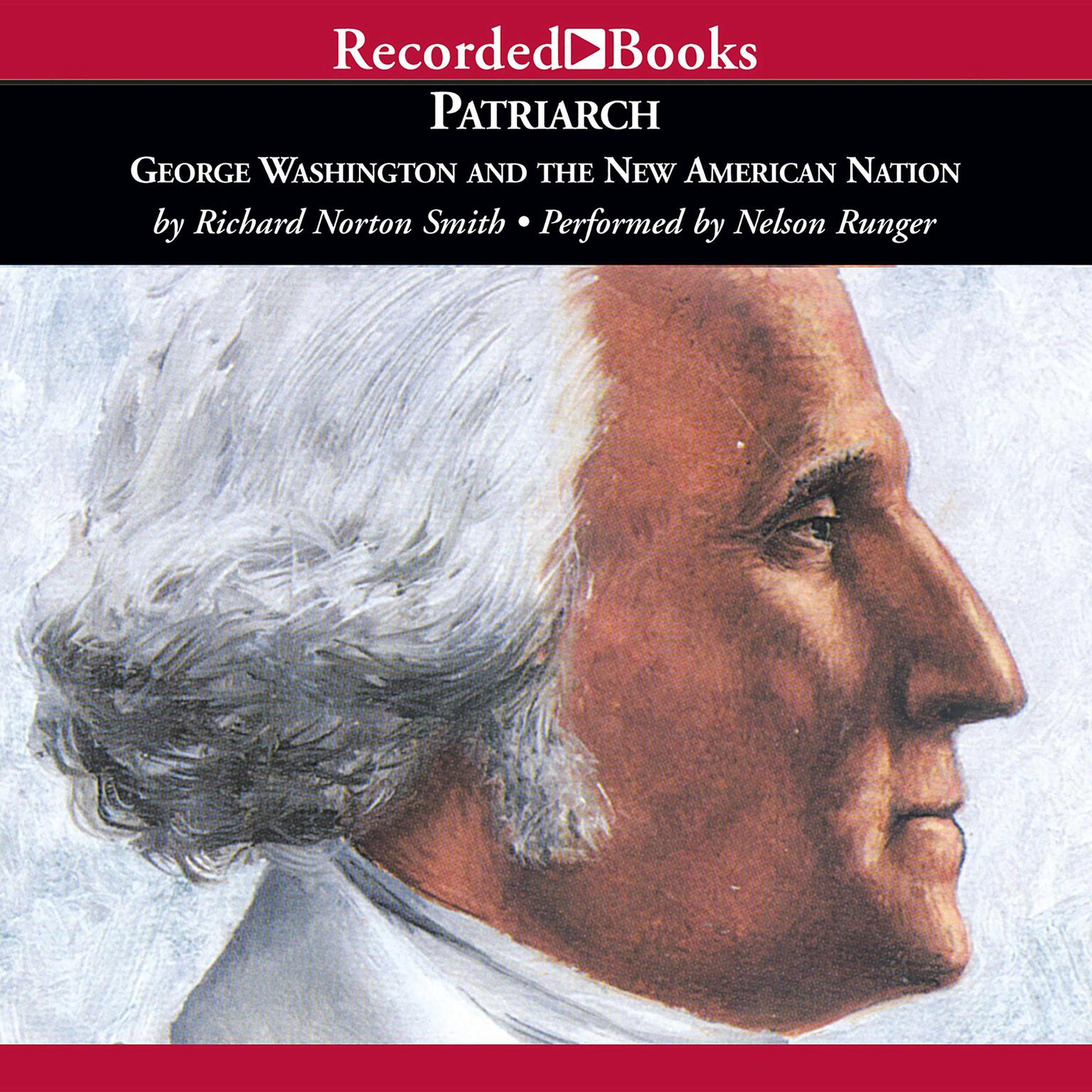 Patriarch: George Washington and the New American Nation Audiobook, by Richard Norton Smith