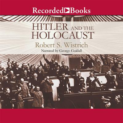 Hitler and the Holocaust Audiobook, by Robert S. Wistrich